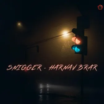 Snigger by Harnav Brar