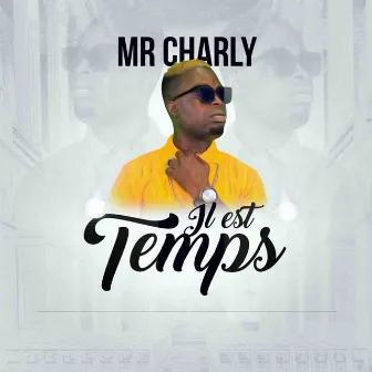 Il est temps by Mr Charly