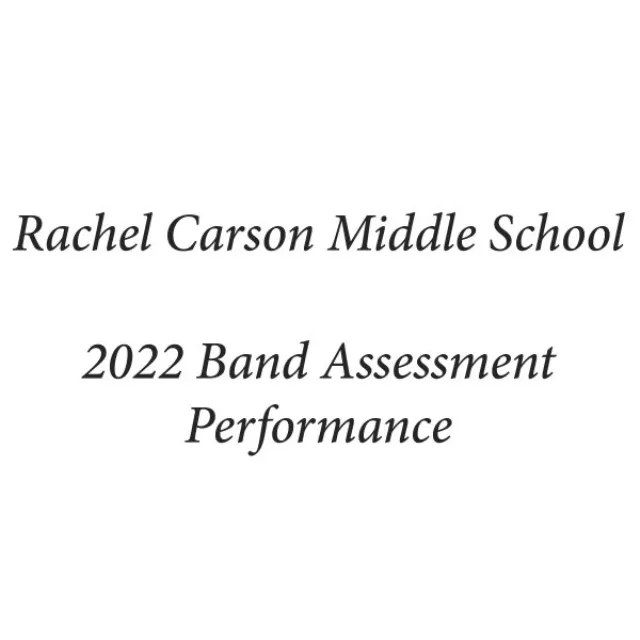 Rachel Carson Middle School 2022 Band Assessment Performance