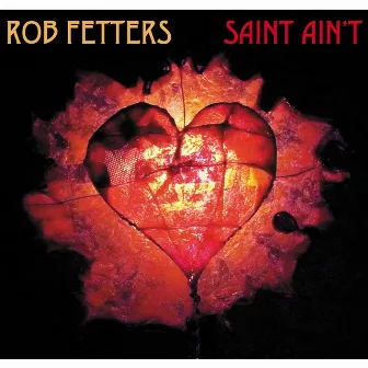 Saint Ain't by Rob Fetters