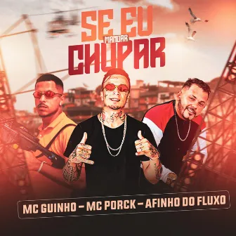 Se Eu Mandar Chupar by Mc Porck