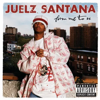 From Me To U by Juelz Santana