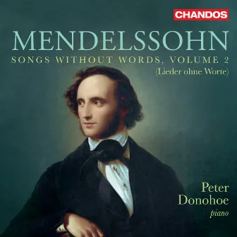 Mendelssohn: Songs without words, Vol. 2 by Peter Donohoe