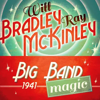 Big Band Magic 1941 by Will Bradley