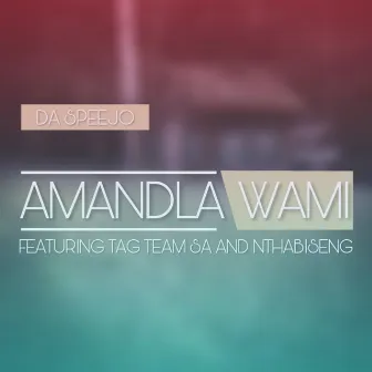 Amandla Wami by Da Speejo