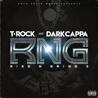 RNG (Rise N Grind 3) by Dark Cappa