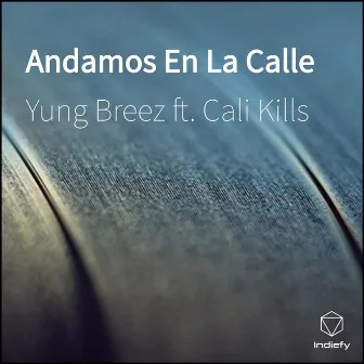 Andamos En La Calle by Yung Breez