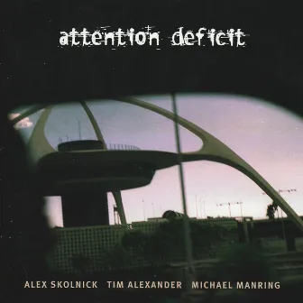 Attention Deficit by Attention Deficit