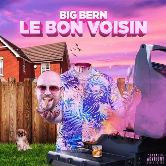 Le Bon Voisin by Big Bern