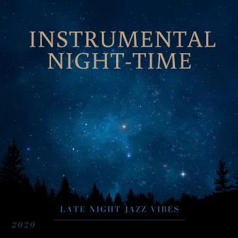 Late Night Jazz Vibes by Instrumental Night-Time