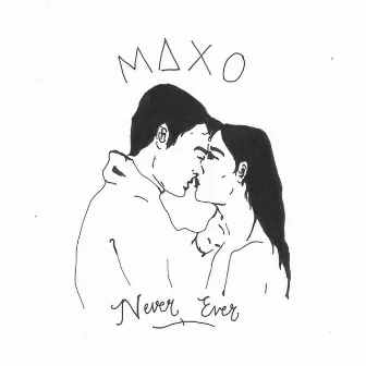 Never Ever by MAXO