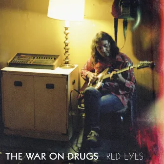 Red Eyes by The War On Drugs