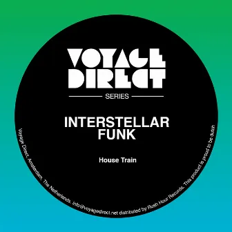 House Train by Interstellar Funk