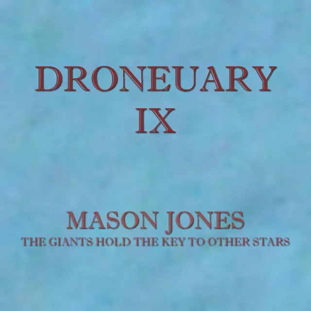 Droneuary IX - The Giants Hold the Key to Other Stars