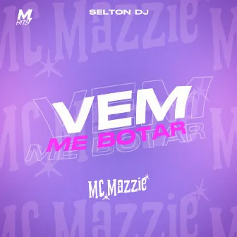 Vem Me Botar by Selton DJ