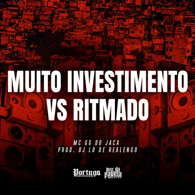 Muito Investimento vs Ritmado