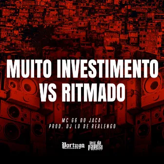 Muito Investimento vs Ritmado by MC GG Do Jaca