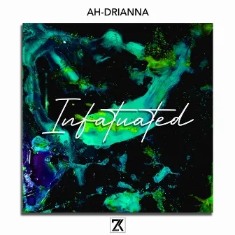 Infatuated by Ah-Drianna