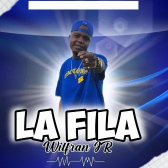 La Fila by Wilfran Jr