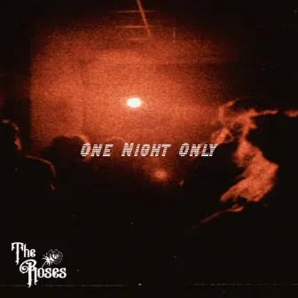 One Night Only by The Roses