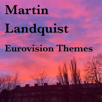 Eurovision Themes by Martin Landquist