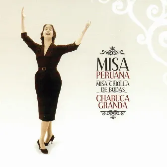 Misa Criolla Peruana by Chabuca Granda