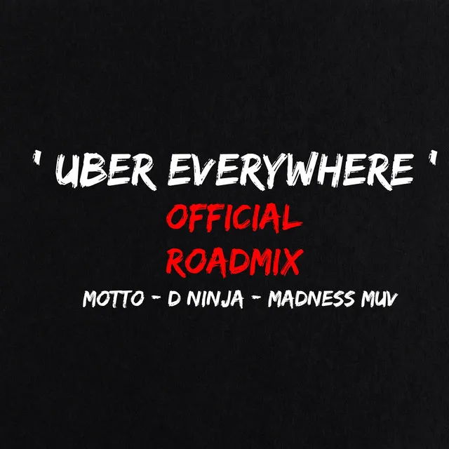 Uber Everywhere - Official Roadmix