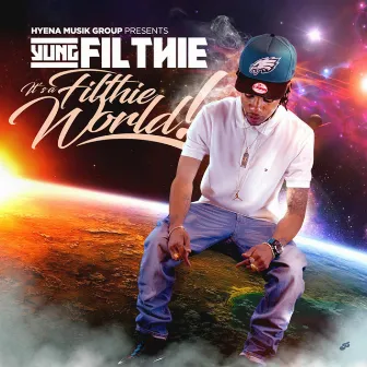 It's a Filthie World by Yung Filthie