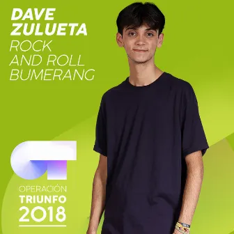 Rock And Roll Bumerang (Operación Triunfo 2018) by Dave Zulueta