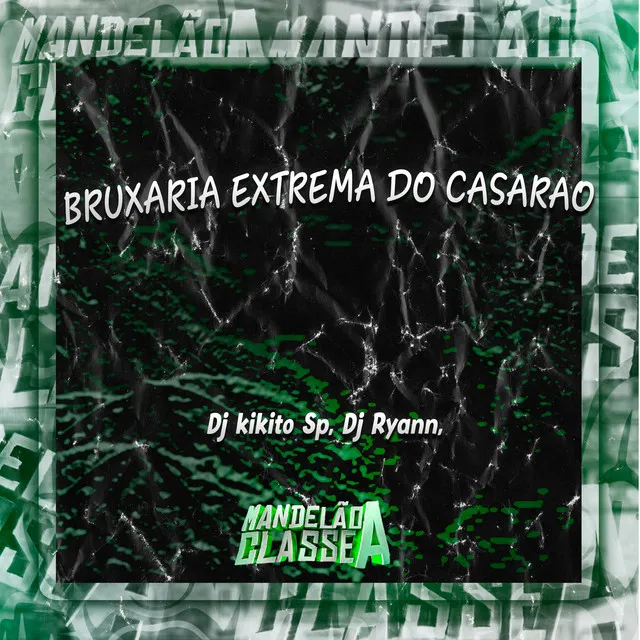 Bruxaria Extrema do Casarão