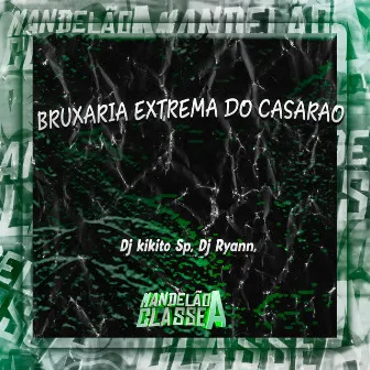 Bruxaria Extrema do Casarão by Dj Ryann