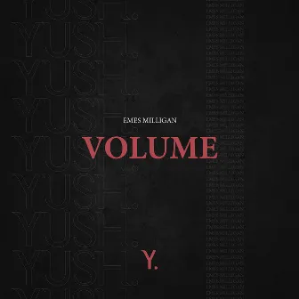 VOLUME by Emes Milligan