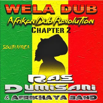 Wela Dub, Vol. 2 (Afrikan Dub Revolution - South Africa) by Ras Dumisani