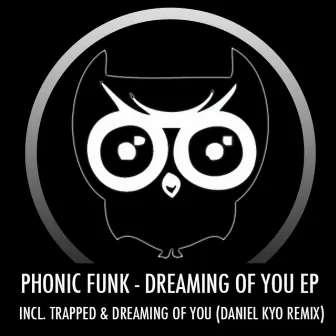 Dreaming Of You EP by Phonic Funk