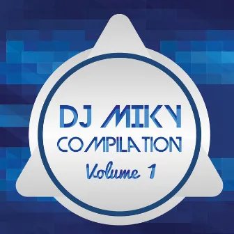 DJ Miky Compilation, Vol. 1 by Dj Miky