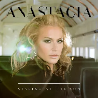 Staring at the Sun by Anastacia