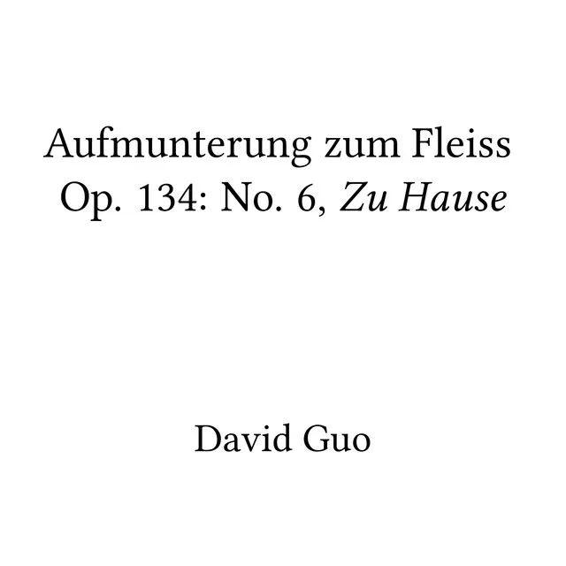 Aufmunterung zum Fleiss, Op. 134: No. 6, Zu Hause