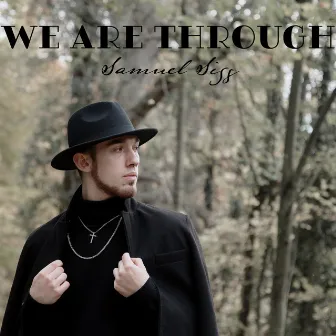 We Are Through by Samuel Sigg