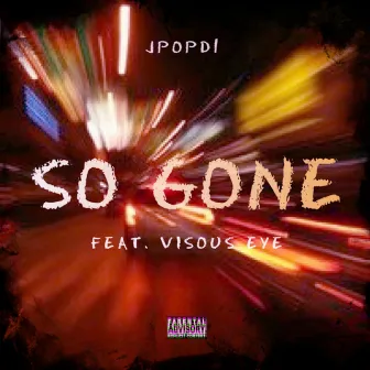 So Gone by JPOPD1