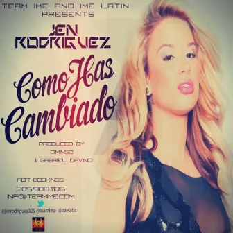 Como Has Cambiado - Single by Jen Rodriguez