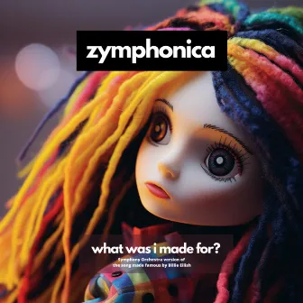 What Was I Made For? (Symphony Orchestra Version) by Zymphonica