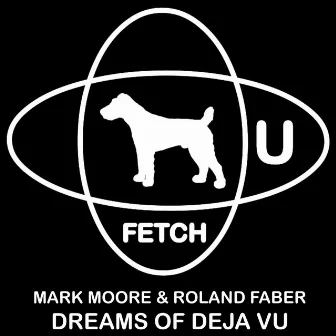 Dreams of Deja Vu by Roland Faber