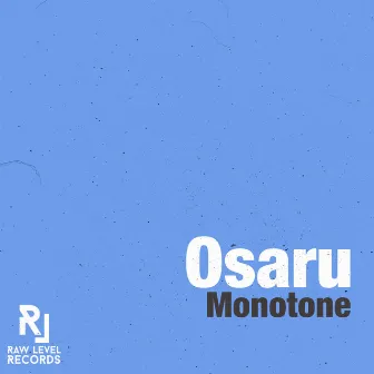 Monotone by Osaru