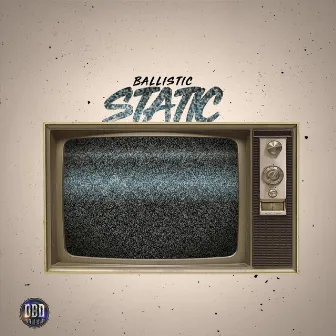 Static by Ballistic