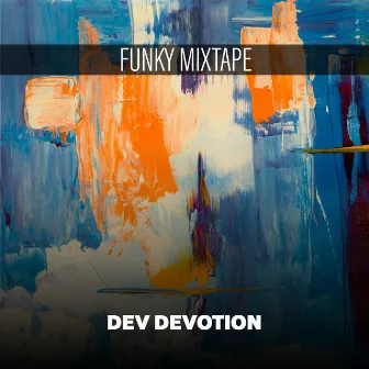 Funky Mixtape by Dev Devotion