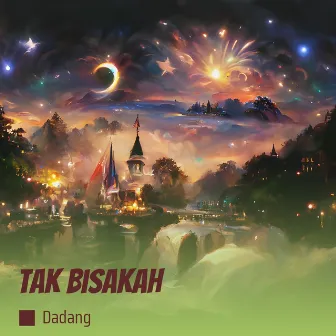 Tak Bisakah by Dadang