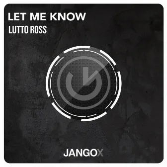 Let Me Know by Lutto Ross