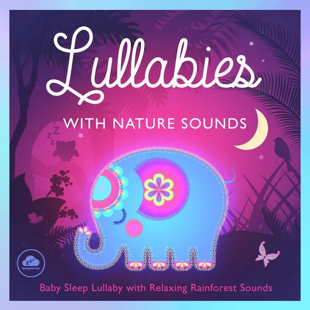 Hush, Little Baby - Relaxing Sounds of the Rainforest Version