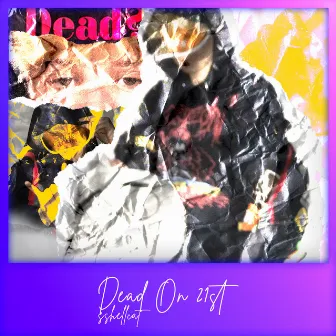 Dead on 21St by SSHELLCAT