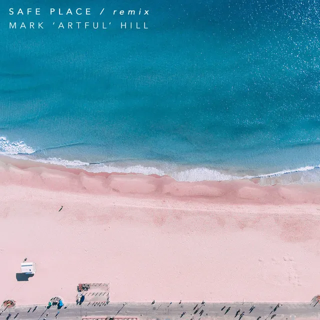 Safe Place - Mark 'Artful' Hill Remix